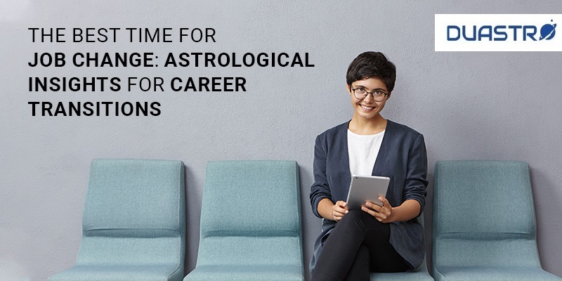 The Best Time for Job Change: Astrological Insights for Career Transitions