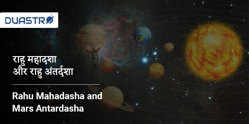 Rahu Mahadasha and Mars Antardasha