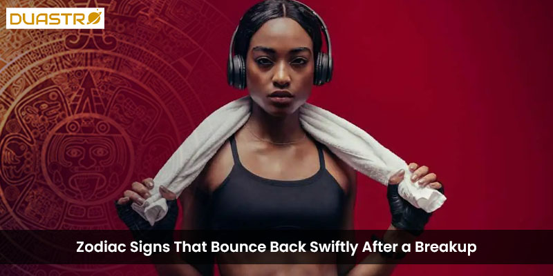 Zodiac Signs That Bounce Back Swiftly After a Breakup