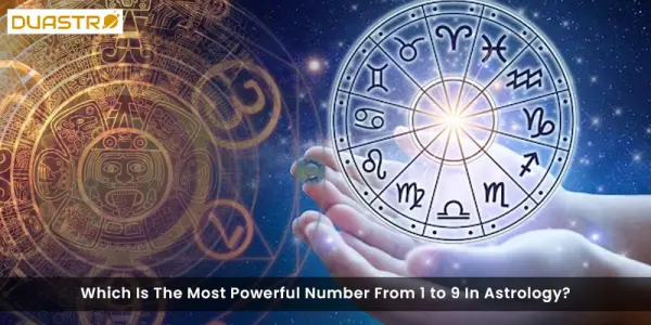 Which Is The Most Powerful Number From 1 to 9 In Astrology?