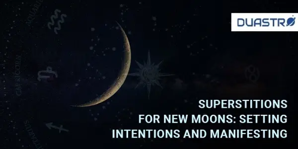 Superstitions for New Moons: Setting Intentions and Manifesting