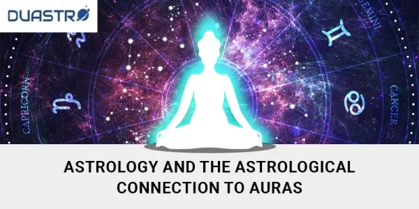 Astrology and the Astrological Connection to Auras: Unveiling the Cosmic Energies Within