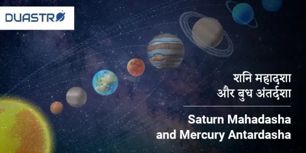 Saturn Mahadasha and Mercury Antardasha