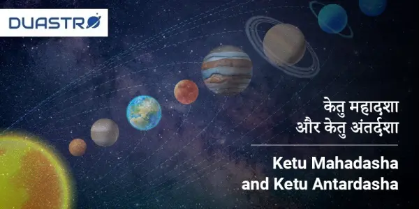 Ketu Mahadasha and Ketu Antardasha