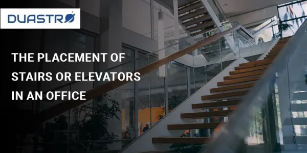 The Placement of Stairs or Elevators in an Office