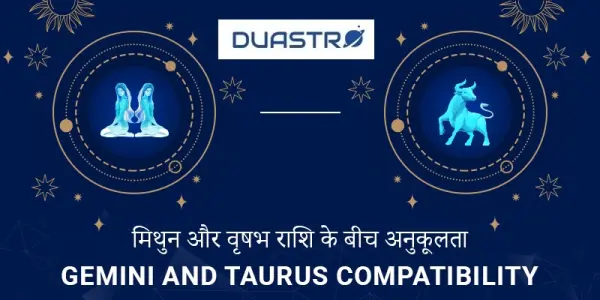 Gemini and Taurus Zodiac Sign Compatibility