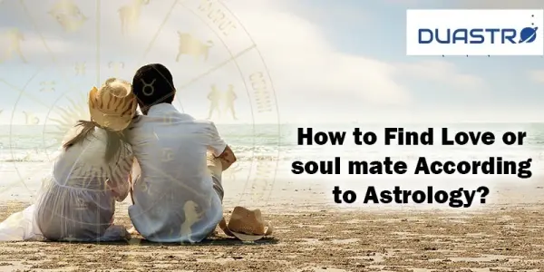 Secrets of Finding Love or Your Soul Mate through Astrology