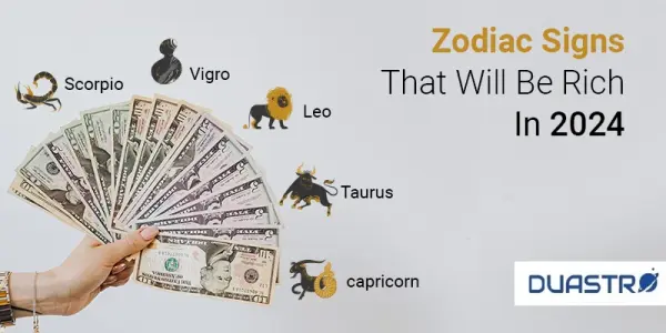 Zodiac Signs That Will Be Rich In 2024: Unlocking Financial Success