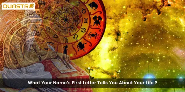 What Your Names First Letter Tells You About Your Life ?