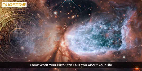 Know What Your Birth Star Tells You About Your Life