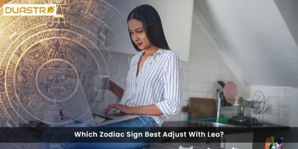 Which Zodiac Sign Best Adjust With Leo?
