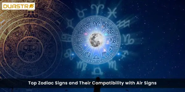 Top Zodiac Signs and Their Compatibility with Air Signs