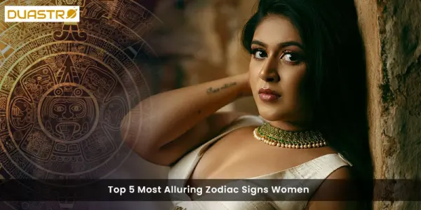 Top 5 Most Alluring Zodiac Signs Women