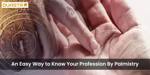 An Easy Way to Know Your Profession By Palmistry