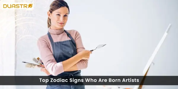 Top Zodiac Signs Who Are Born Artists