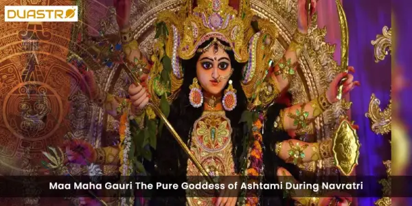 Maa Maha Gauri The Pure Goddess of Ashtami During Navratri