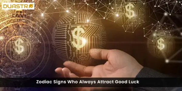 Zodiac Signs Who Always Attract Good Luck