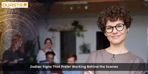 Zodiac Signs That Prefer Working Behind the Scenes