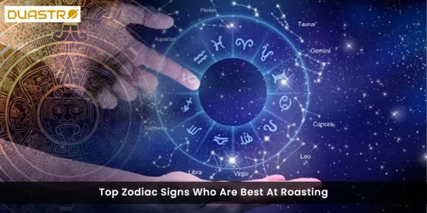 Top Zodiac Signs Who Are Best At Roasting