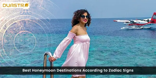 Best Honeymoon Destinations According to Zodiac Signs