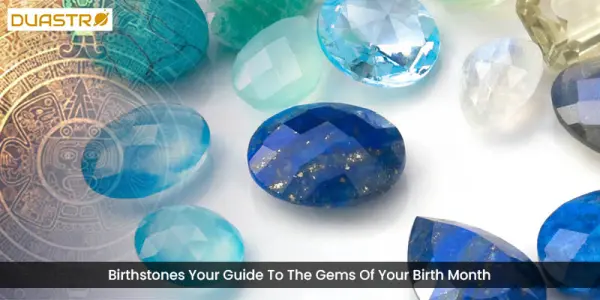 Birthstones Your Guide To The Gems Of Your Birth Month