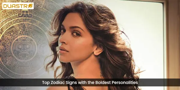 Top 6 Bold Zodiac Signs