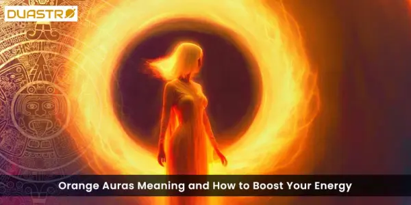 Orange Auras Meaning and How to Boost Your Energy