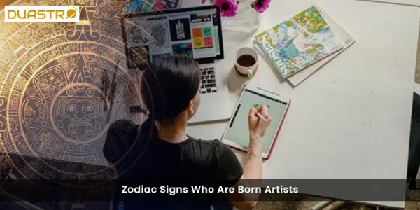Top Zodiac Signs Who Are Born Artists