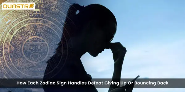 How Each Zodiac Sign Handles Defeat Giving Up Or Bouncing Back