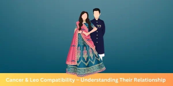 Cancer & Leo Compatibility ï¿½ Understanding Their Relationship