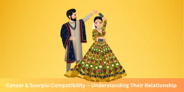 Cancer & Scorpio Compatibility - Understanding Their Relationship