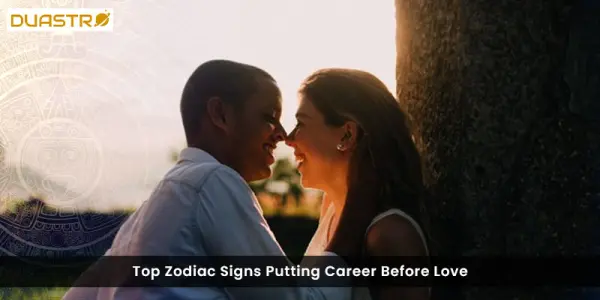 Top Zodiac Signs Putting Career Before Love