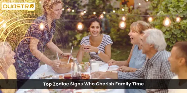Top Zodiac Signs Who Cherish Family Time