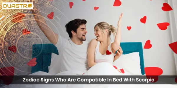 Zodiac Signs Who Are Compatible In Bed With Scorpio