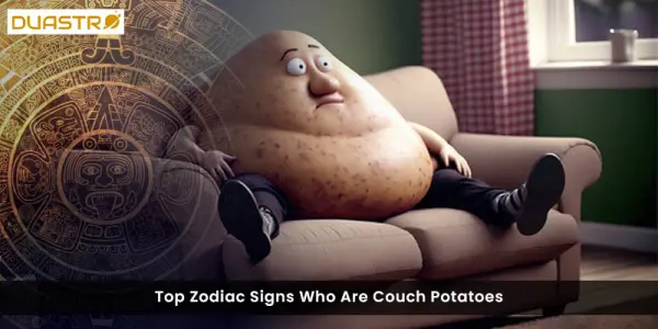 Top Zodiac Signs Who Are Couch Potatoes
