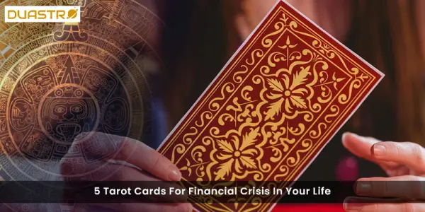 5 Tarot Cards For Financial Crisis In Your Life