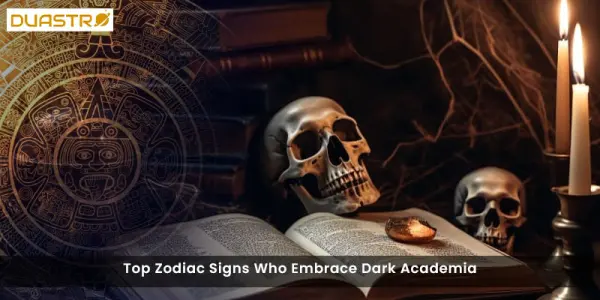Top Zodiac Signs Who Embrace Dark Academia