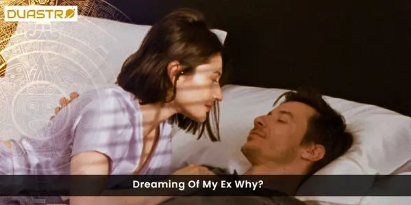 Dreaming Of My Ex Why?