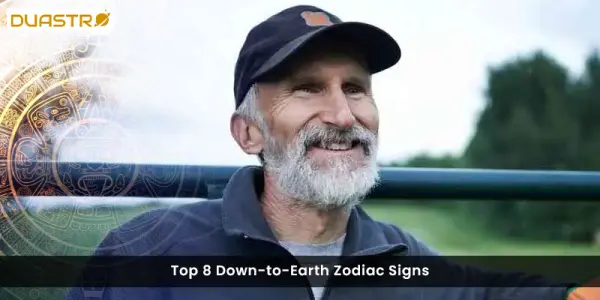 Top 8 Down-to-Earth Zodiac Signs