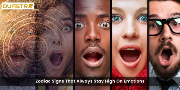 Zodiac Signs That Always Stay High On Emotions