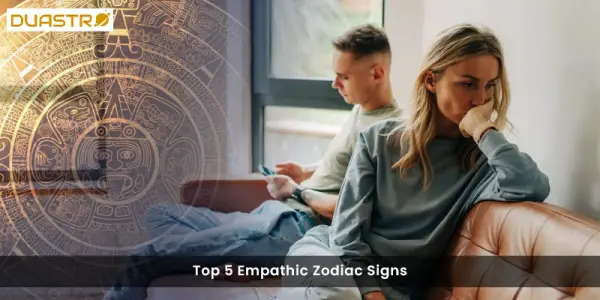 Top 5 Empathic Zodiac Signs