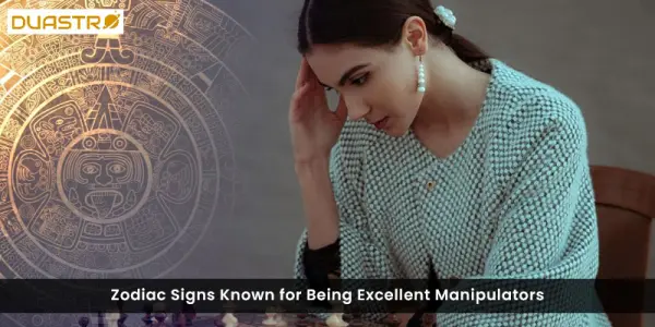 Zodiac Signs Known for Being Excellent Manipulators