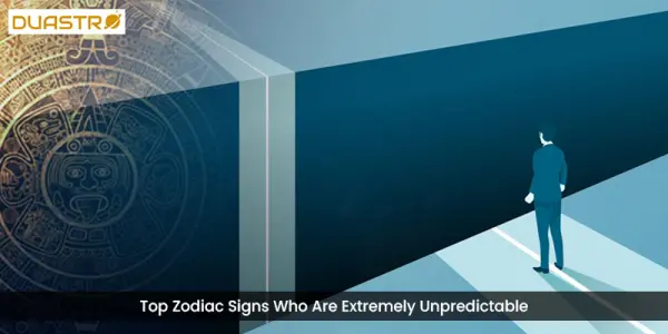 Top Zodiac Signs Who Are Extremely Unpredictable