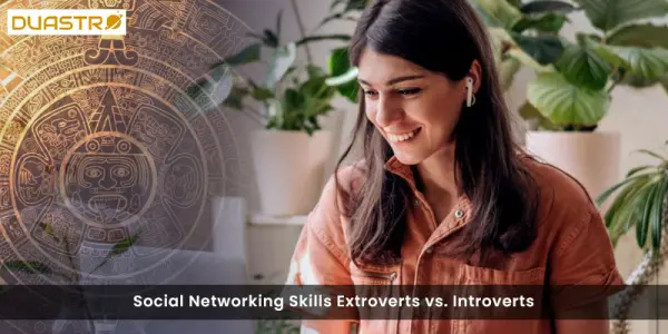 Social Networking Skills Extroverts vs. Introverts