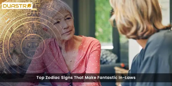 Top Zodiac Signs That Make Fantastic In-Laws