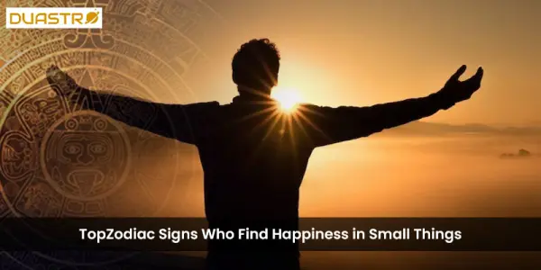 TopZodiac Signs Who Find Happiness in Small Things