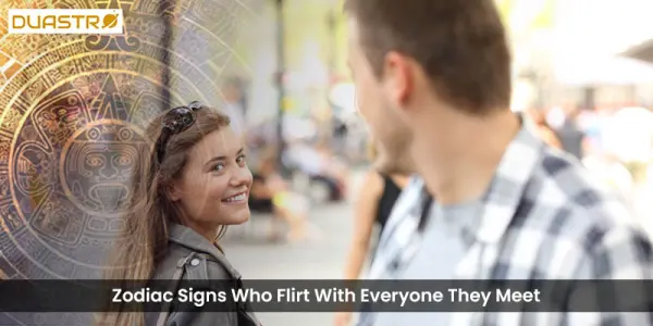 Zodiac Signs Who Flirt With Everyone They Meet
