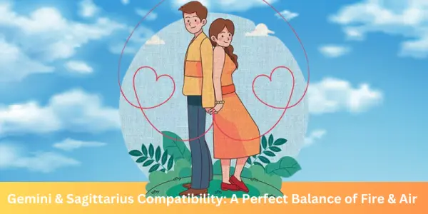 Gemini & Sagittarius Compatibility: A Perfect Balance of Fire & Air