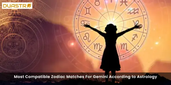 Most Compatible Zodiac Matches For Gemini According to Astrology