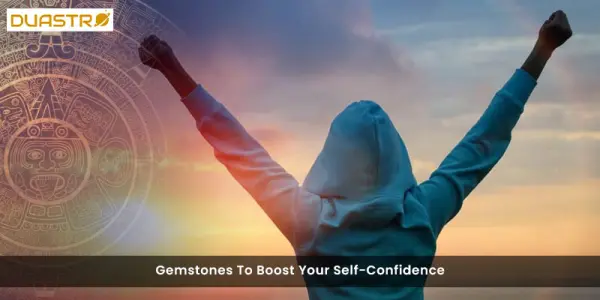 Gemstones To Boost Your Self-Confidence